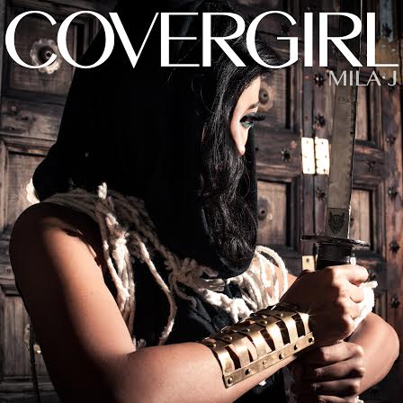 Mila J - Covergirl (Mixtape)