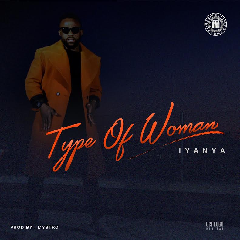 Iyanya – Type of Woman [New Song]