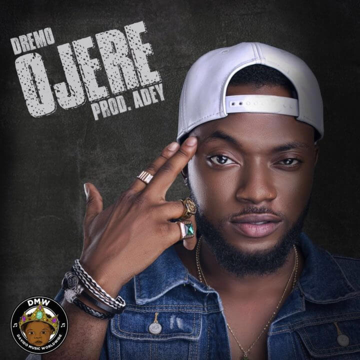 Dremo – Ojere (Prod. Adey) [New Song]