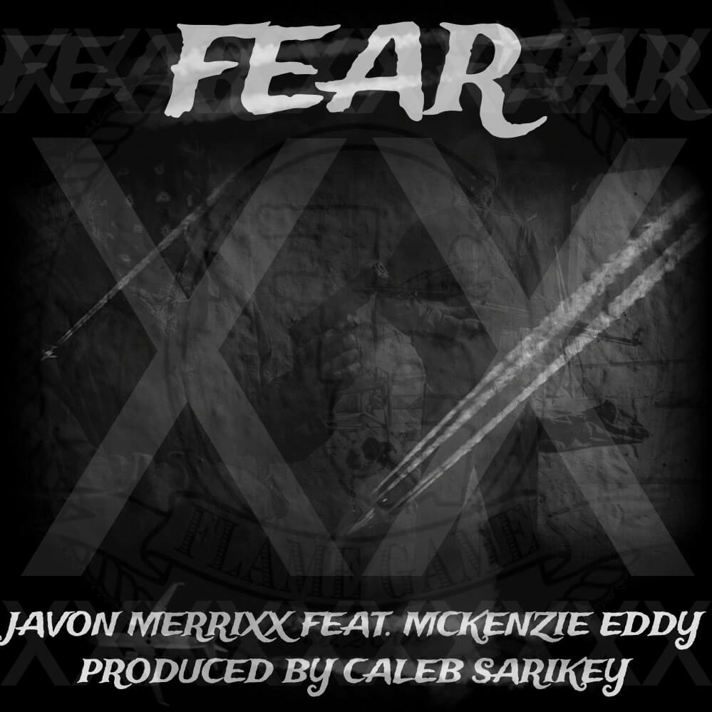 Javon Merrixx - Fear f/ McKenzie Eddy