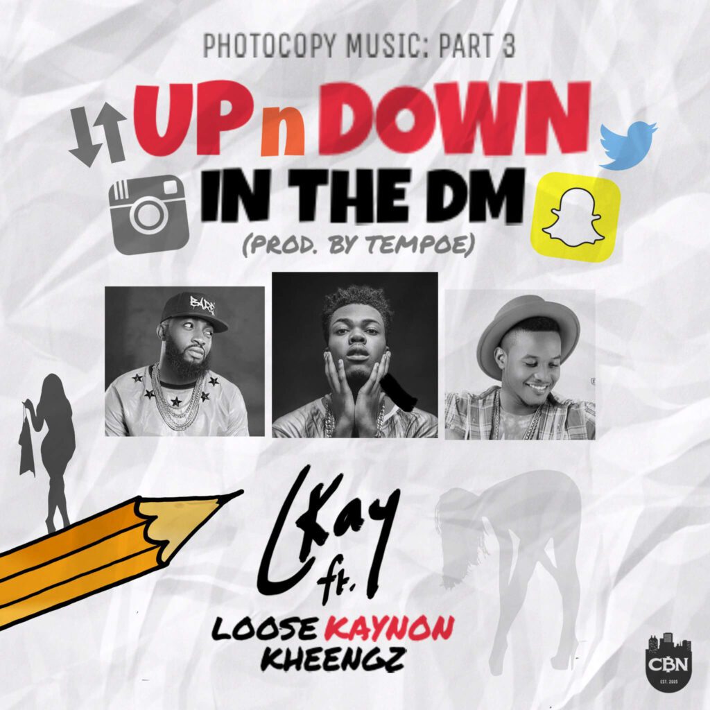 CKay UPnDown In The DM, Loose Kaynon, Kheengz