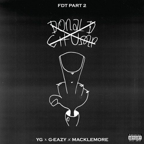 YG - FDT (Part 2) f/ G-Eazy & Macklemore [New Song]