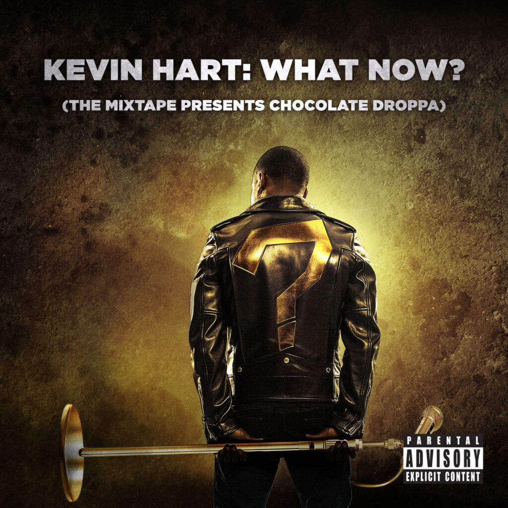 Chocolate Droppa - Kevin Hart: What Now? (Mixtape)