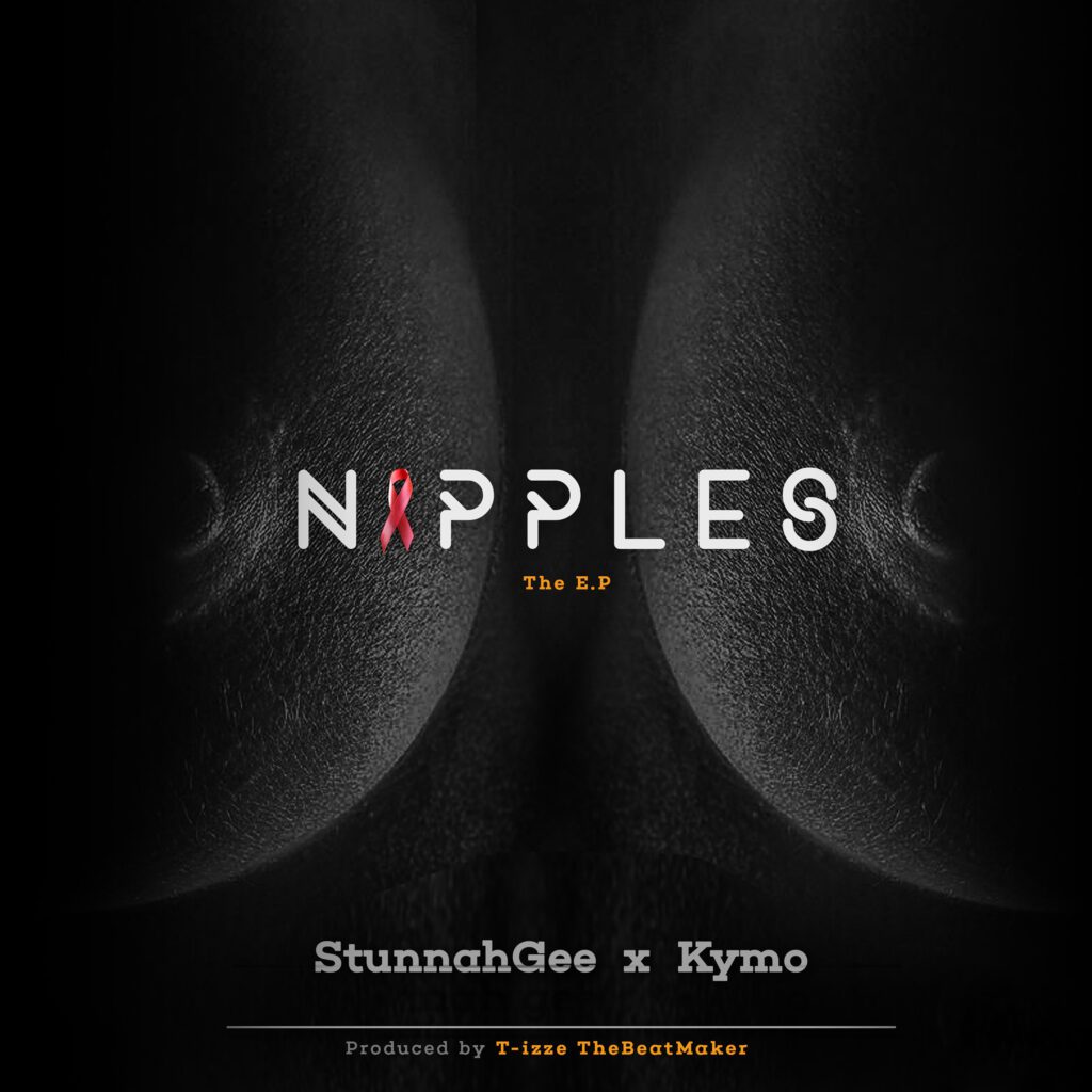 Kymo & Stunnahgee - Nipples (EP)