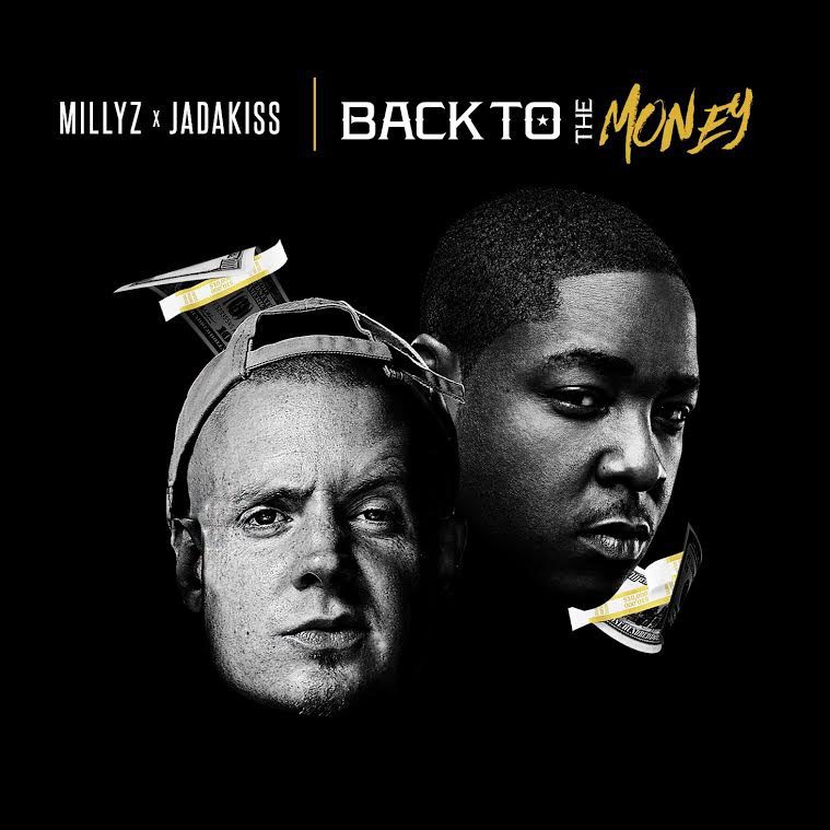 Jadakiss & Millyz - Back To The Money [New Song]