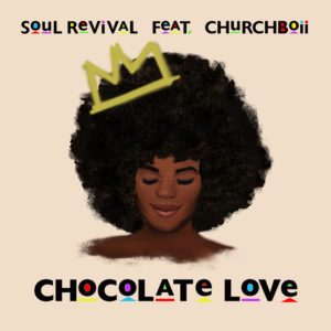Soul Revival - Chocolate Love Feat. Church Boii