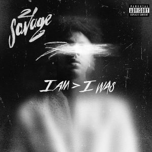 21 Savage Announces ‘I Am > I Was’ Album & Release Date