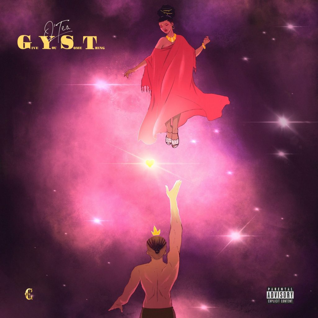 O'Tea Releases New Song “G.Y.S.T (Give You Something)”