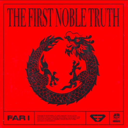 Far I The First Noble Truth