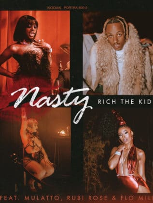 Rich The Kid - ‘Nasty’ Feat. Mulatto, Flo Milli, Rubi Rose: Listen