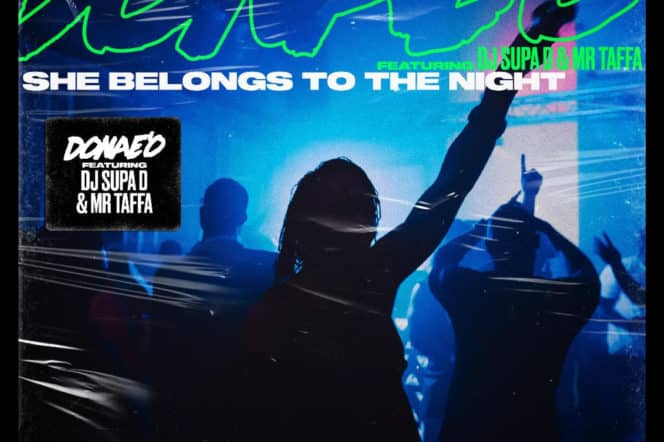 Donae’O Joins Forces with DJ Supa D & Mr Taffa on ‘She Belongs To The Night’ — Listen