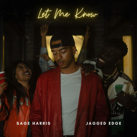 Sage Harris & Jagged Edge Connect on New Song ‘Let Me Know’ agged Edge
