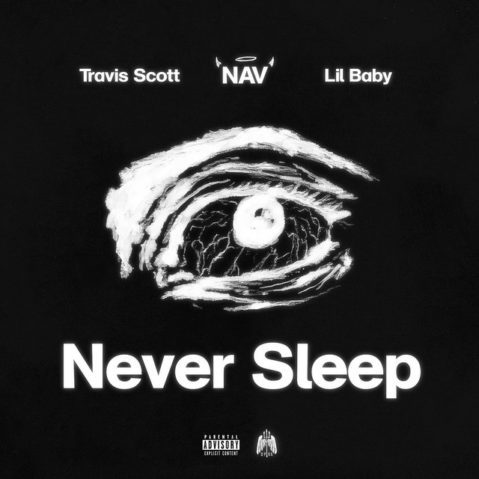 NAV Shares New Single ‘Never Sleep’ Feat. Travis Scott & Lil Baby: Listen